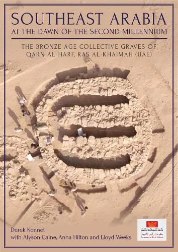 The Bronze Age Collective Graves of Qarn al-Harf, Ras al-Khaimah (UAE): Southeast Arabia at the Dawn of the Second Millennium