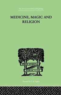 Cover image for Medicine, Magic and Religion: The FitzPatrick Lectures delivered before The Royal College of Physicians in London in 1915-1916