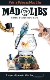 Cover image for Pets-a-Palooza Mad Libs: World's Greatest Word Game