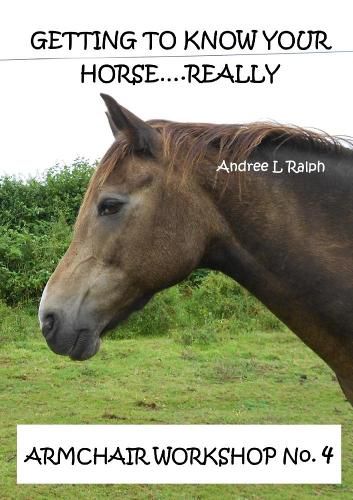 Cover image for Getting To Know Your Horse....Really - Armchair Workshop No.4
