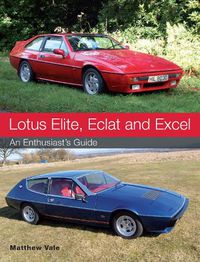 Cover image for Lotus Elite, Eclat and Excel: An Enthusiast's Guide