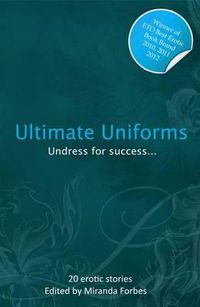 Cover image for Ultimate Uniforms: An Xcite Collection of Uniform Delights