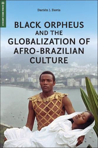 Cover image for Black Orpheus and the Globalization of Afro-Brazilian Culture