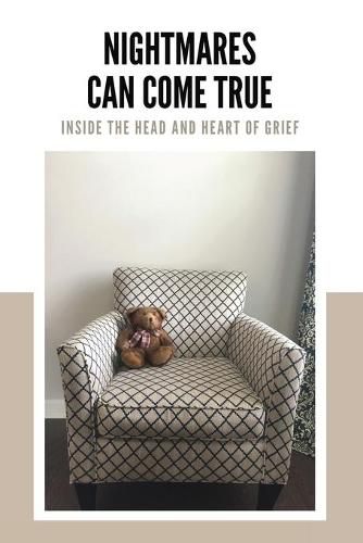 Cover image for Nightmares Can Come True: Inside the Head and Heart of Grief