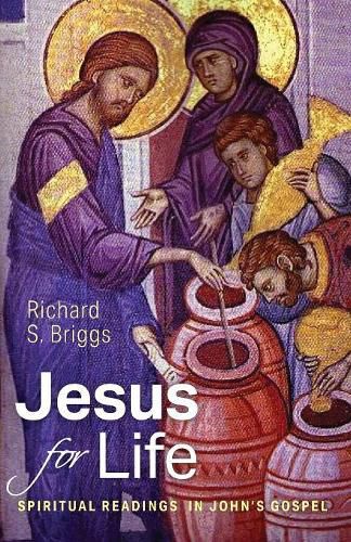 Cover image for Jesus for Life: Spiritual Readings in John's Gospel