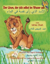 Cover image for Der Loewe, der sich selbst im Wasser sah: Zweisprachige Ausgabe Deutsch-Arabisch