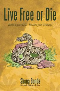 Cover image for Live Free or Die: Reclaim Your Life... Reclaim Your Country!