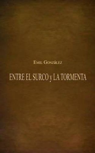 Cover image for Entre El Surco Y La Tormenta