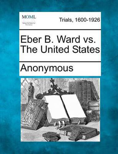 Cover image for Eber B. Ward vs. the United States