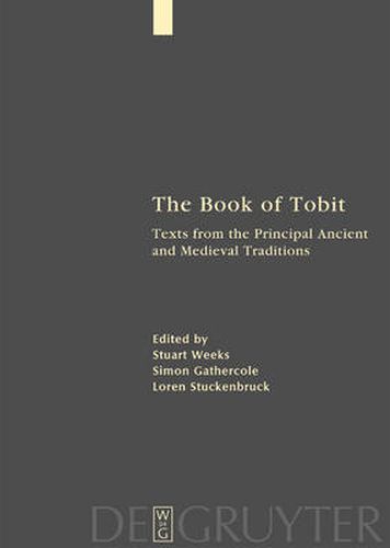 Cover image for The Book of Tobit: Texts from the Principal Ancient and Medieval Traditions. With Synopsis, Concordances, and Annotated Texts in Aramaic, Hebrew, Greek, Latin, and Syriac