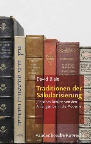 Cover image for Traditionen Der Sakularisierung: Judisches Denken Von Den Anfangen Bis in Die Moderne