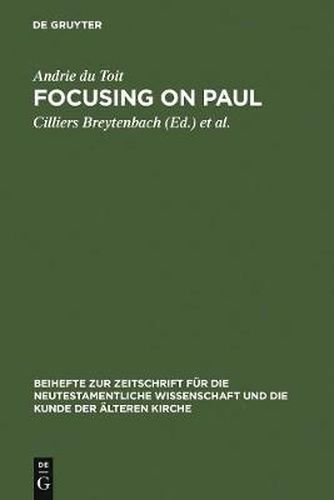 Cover image for Focusing on Paul: Persuasion and Theological Design in Romans and Galatians