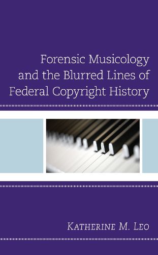 Cover image for Forensic Musicology and the Blurred Lines of Federal Copyright History