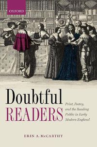 Cover image for Doubtful Readers: Print, Poetry, and the Reading Public in Early Modern England