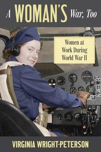 Cover image for A Woman's War, Too: Women at Work During World War II