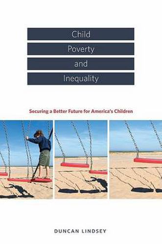 Cover image for Child Poverty and Inequality: Securing a Better Future for America's Children