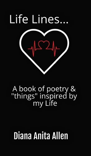 Cover image for Life Lines... A book of poetry & "things" inspired by my Life