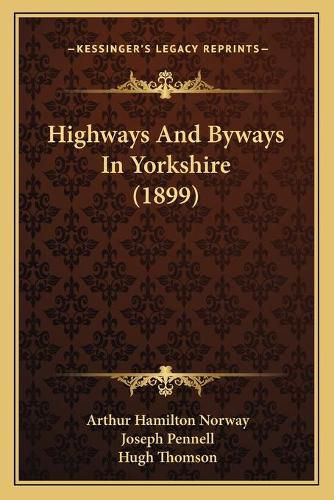 Cover image for Highways and Byways in Yorkshire (1899)