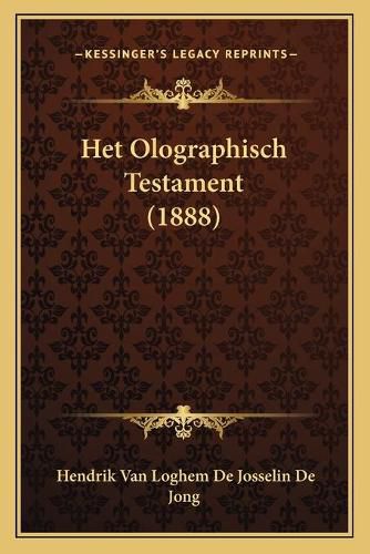 Het Olographisch Testament (1888)