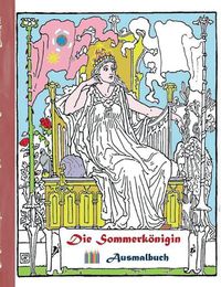 Cover image for Die Sommerkoenigin (Ausmalbuch)