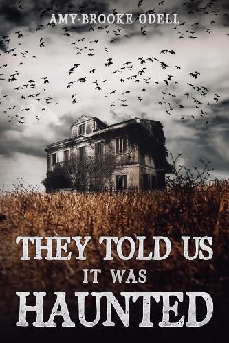 Cover image for They Told Us It Was Haunted