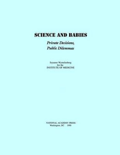 Science and Babies: Private Decisions, Public Dilemmas