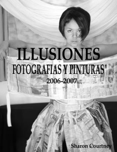 Cover image for Illusiones Fotografia Y Pinturas 2006-2007