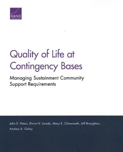 Cover image for Quality of Life at Contingency Bases: Managing Sustainment Community Support Requirements