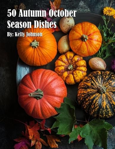 Cover image for 50 Autumn Gourmet Dishes