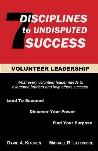 Cover image for Volunteer Leadership: 7 Disciplines to Undisputed Success