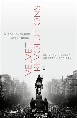 Cover image for Velvet Revolutions: An Oral History of Czech Society