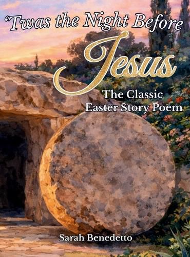 Cover image for 'Twas the Night Before Jesus - The Classic Easter Story Poem