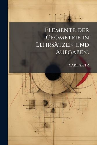 Cover image for Andeutungen Zu Den Auflsungen Der Berechnungs Aufgaben Aus Der Ebenen Und Krperlichen Geometrie