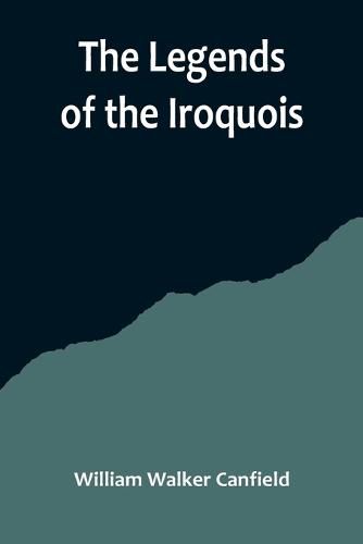 Cover image for The Legends of the Iroquois