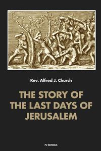 Cover image for The story of the last days of Jerusalem