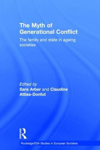 Cover image for The Myth of Generational Conflict: The Family and State in Ageing Societies
