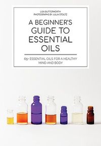 Cover image for A Beginner's Guide to Essential Oils: Hachette Healthy Living