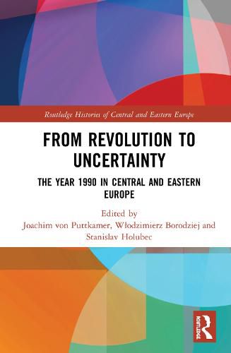 Cover image for From Revolution to Uncertainty: The Year 1990 in Central and Eastern Europe