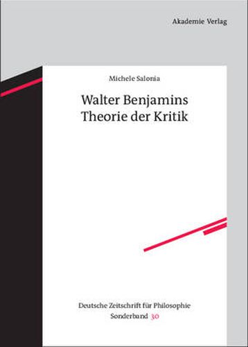 Walter Benjamins Theorie der Kritik