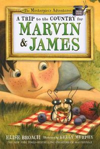 Cover image for A Trip to the Country for Marvin & James: The Masterpiece Adventures, Book Five