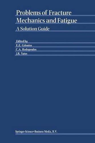 Cover image for Problems of Fracture Mechanics and Fatigue: A Solution Guide