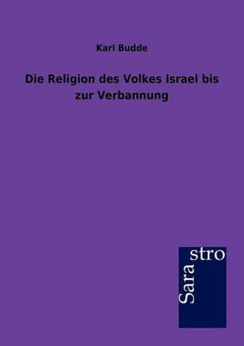 Cover image for Die Religion des Volkes Israel bis zur Verbannung