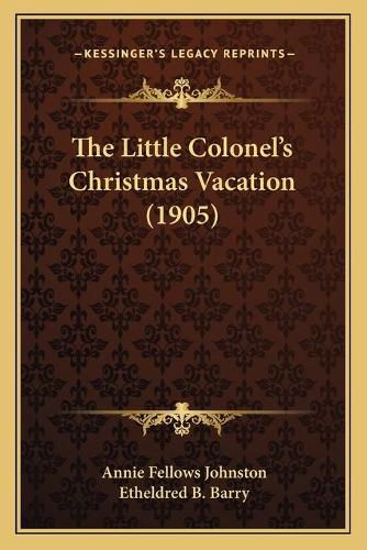 The Little Colonel's Christmas Vacation (1905)