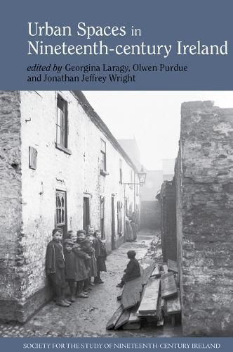 Cover image for Urban Spaces in Nineteenth-Century Ireland