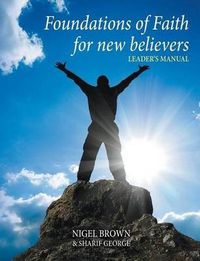 Cover image for Foundations of Faith - For New Believers: Leaders Manual