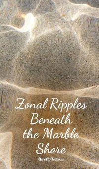 Cover image for Zonal Ripples Beneath the Marble Shore