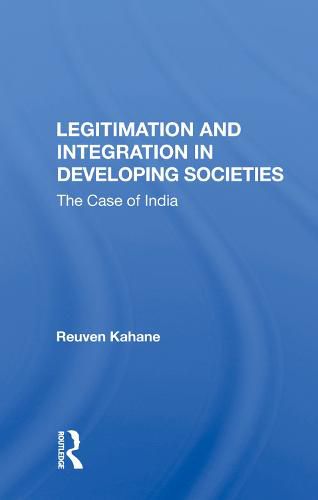 Cover image for Legitimation and Integration in Developing Societies: The Case of India