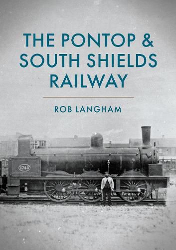 Cover image for The Pontop & South Shields Railway