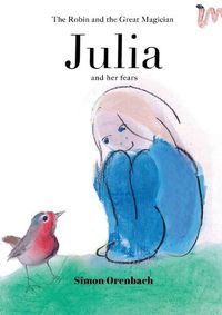 Cover image for The Robin and the Great Magician JULIA and her fears