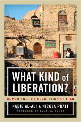 Cover image for What Kind of Liberation?: Women and the Occupation of Iraq